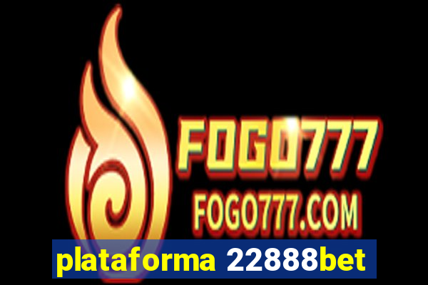 plataforma 22888bet